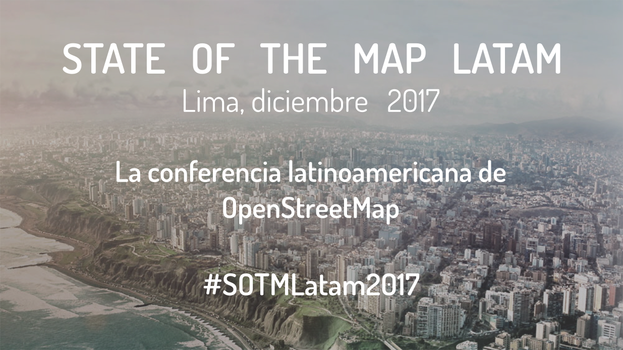 SOTM-Latam 2017 en Lima